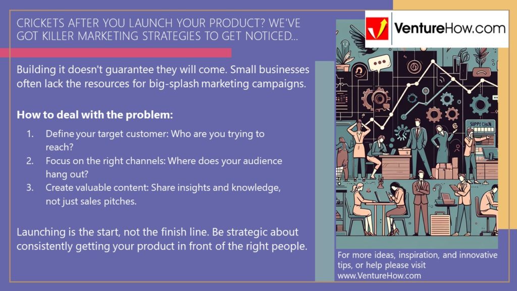 Crickets after you launch your product? We've got killer marketing strategies to get noticed...