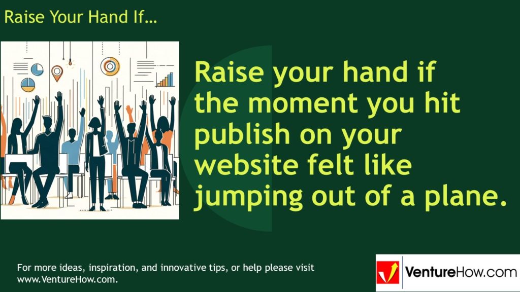Raise your hand if the moment you hit publish on your website felt like jumping out of a plane.