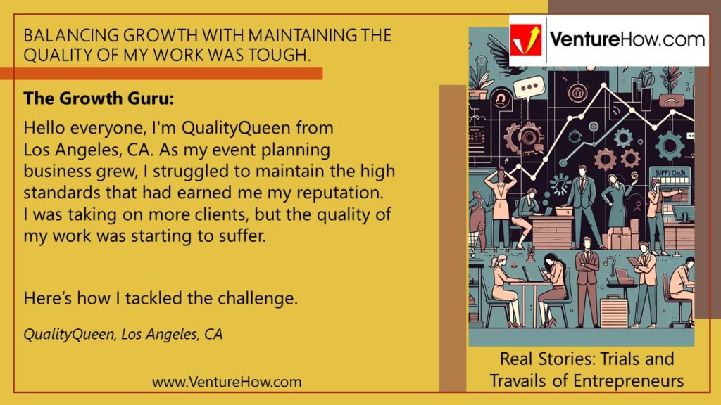 Balancing growth with maintaining the quality of my work was tough.