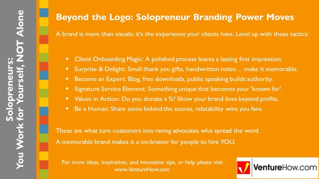 Solopreneurs: You Work For Yourself, Not Alone. Beyond the Logo: Solopreneur Branding Power Moves