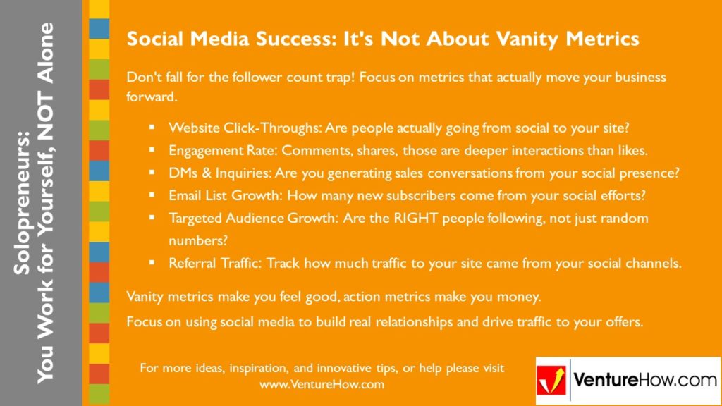 Solopreneurs: You Work For Yourself, Not Alone. Social Media Success: It's Not About Vanity Metrics