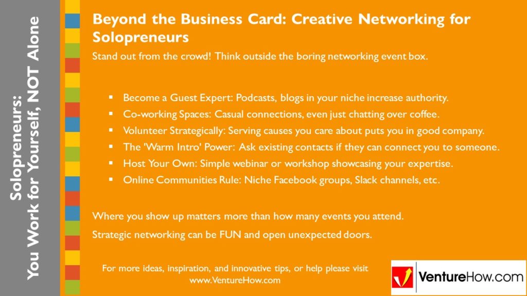 Solopreneurs: You Work For Yourself, Not Alone. Beyond the Business Card: Creative Networking for Solopreneurs