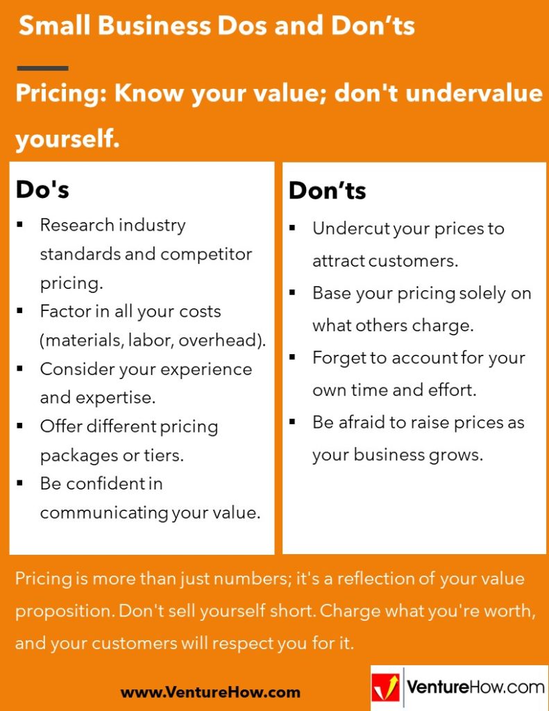 Pricing: Know your value; don't undervalue yourself.