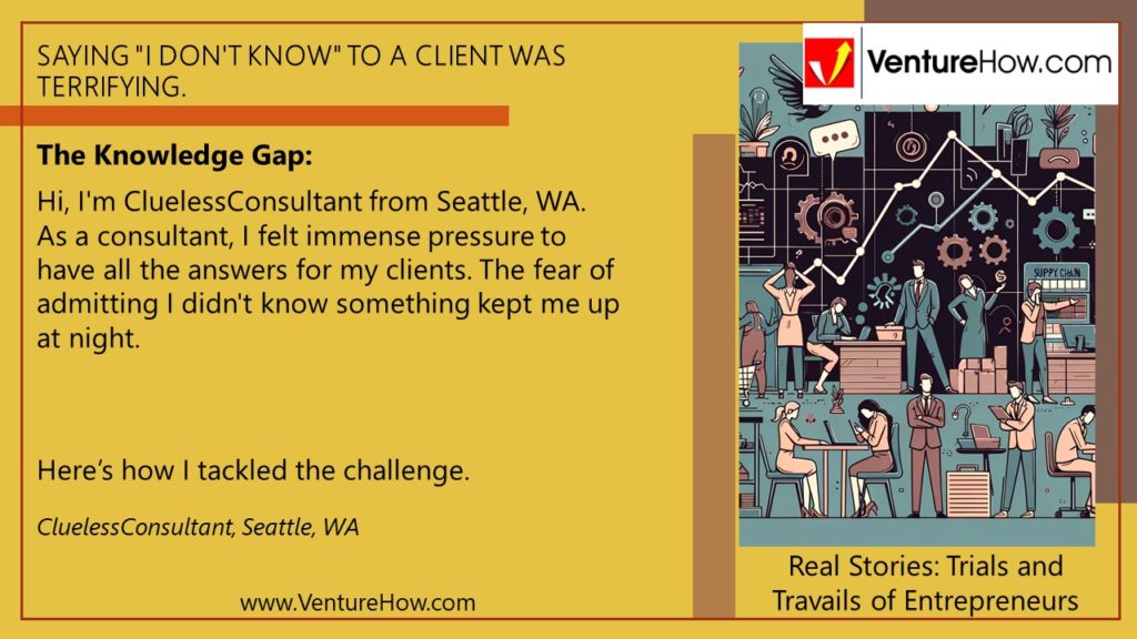 Saying "I don't know" to a client was terrifying.
