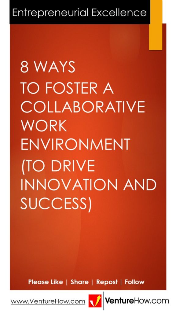 8 Ways to Foster a Collaborative Work Environment (to Drive Innovation and Success)