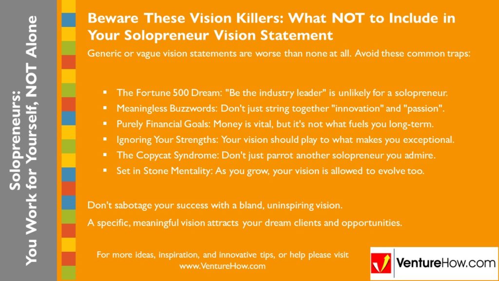 Solopreneurs: You Work For Yourself, Not Alone. Beware These Vision Killers: What NOT to Include in Your Solopreneur Vision Statement