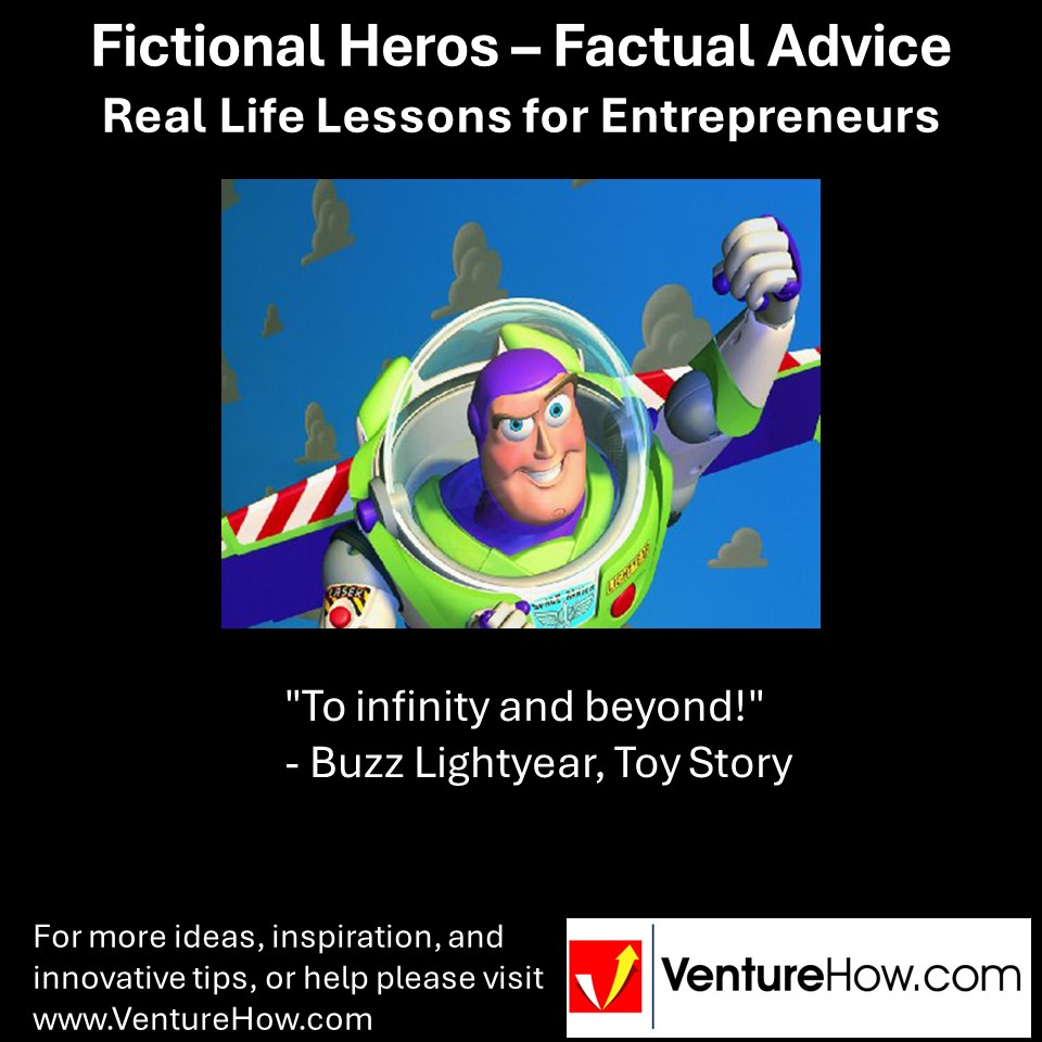 "To infinity and beyond!" - Buzz Lightyear, Toy Story