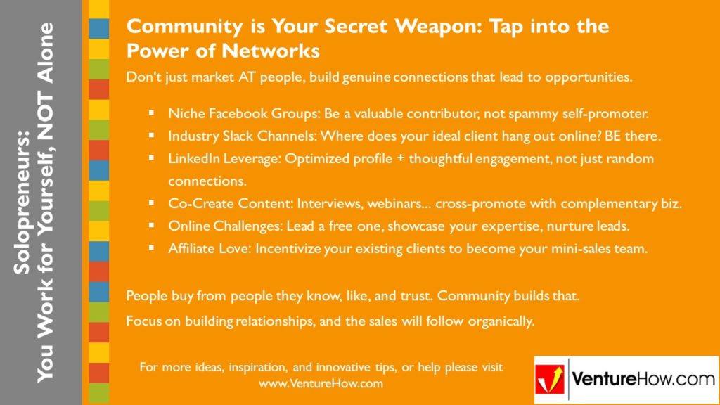 Solopreneurs: You Work For Yourself, Not Alone. Community is Your Secret Weapon: Tap into the Power of Networks
