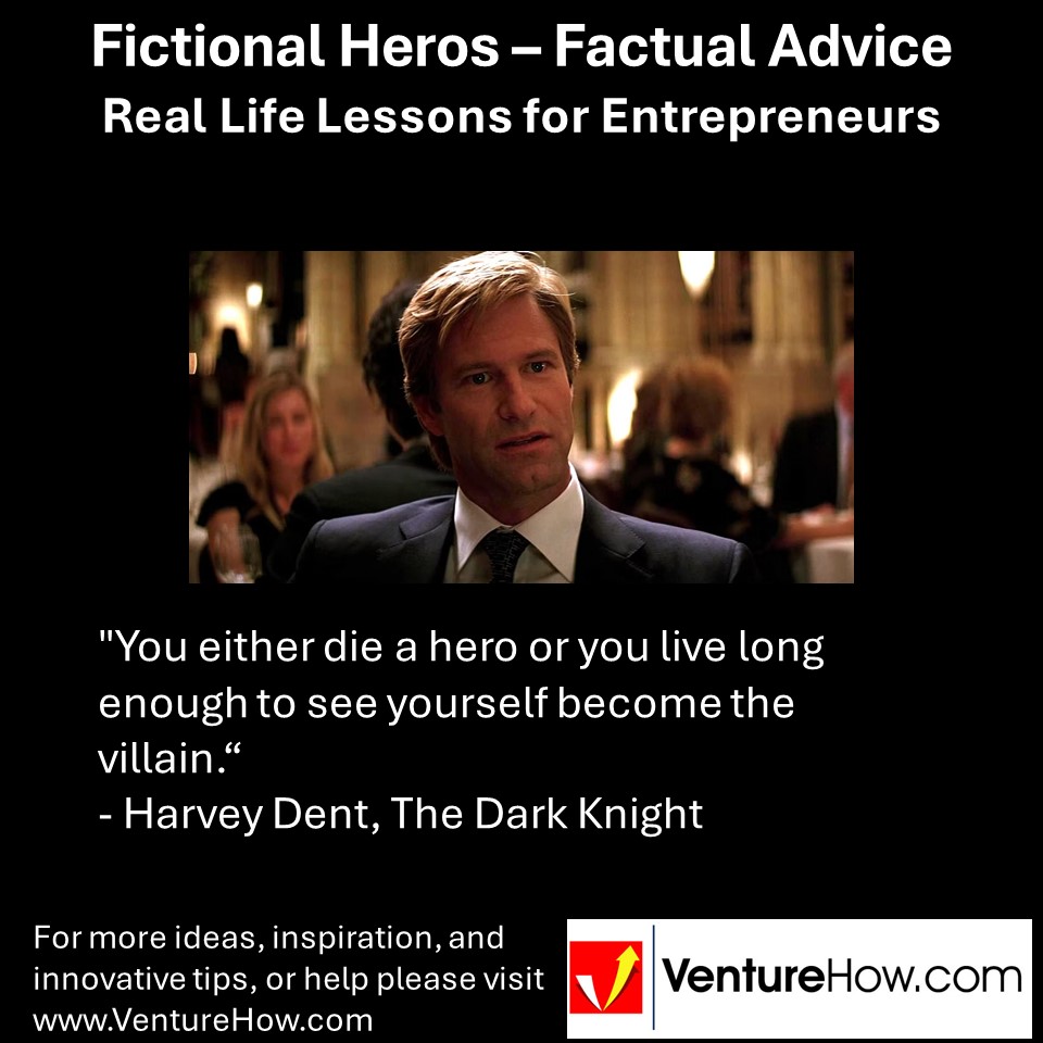 "You either die a hero or you live long enough to see yourself become the villain." - Harvey Dent, The Dark Knight