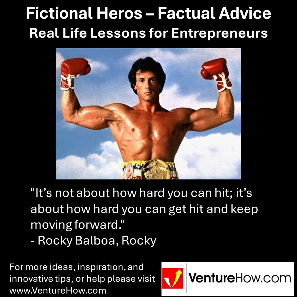 "It’s not about how hard you can hit; it’s about how hard you can get hit and keep moving forward." - Rocky Balboa, Rocky
