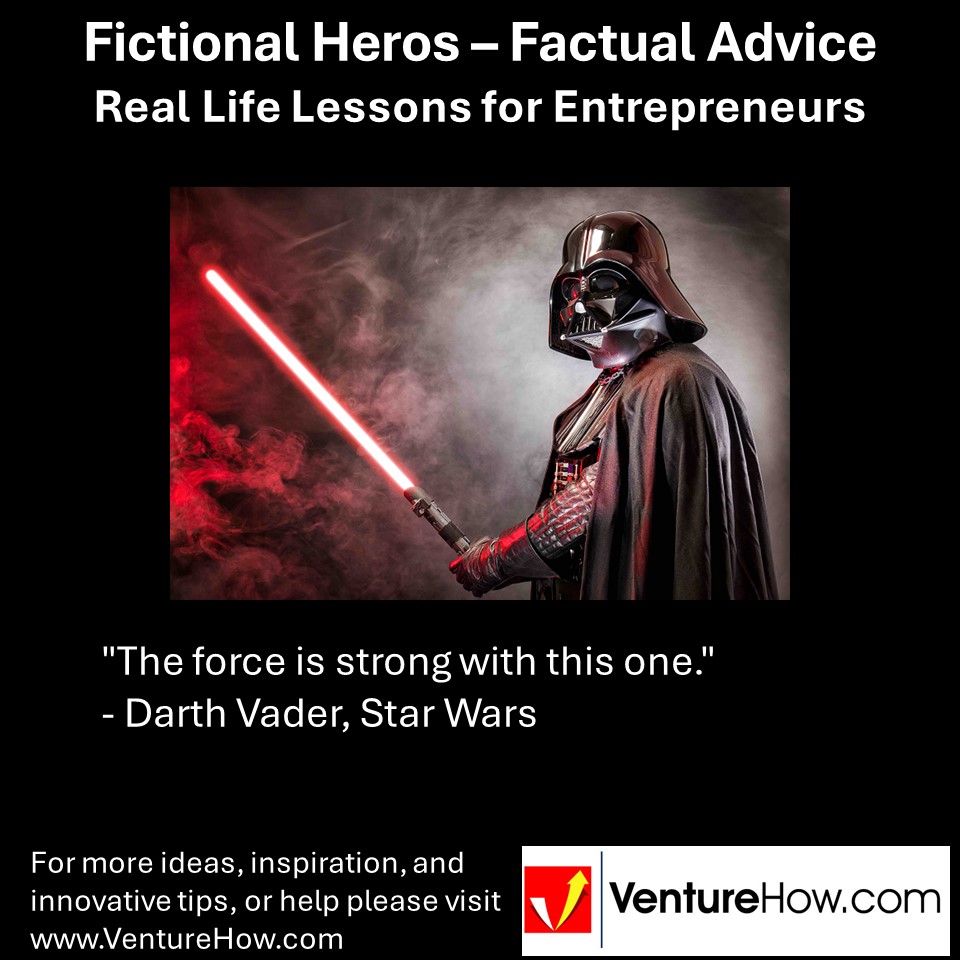 "The force is strong with this one." - Darth Vader, Star Wars