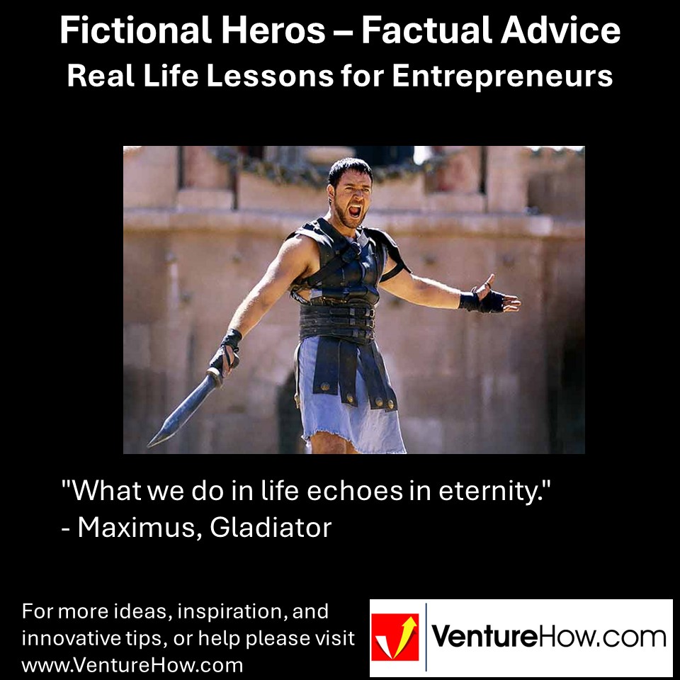 "What we do in life echoes in eternity." - Maximus, Gladiator