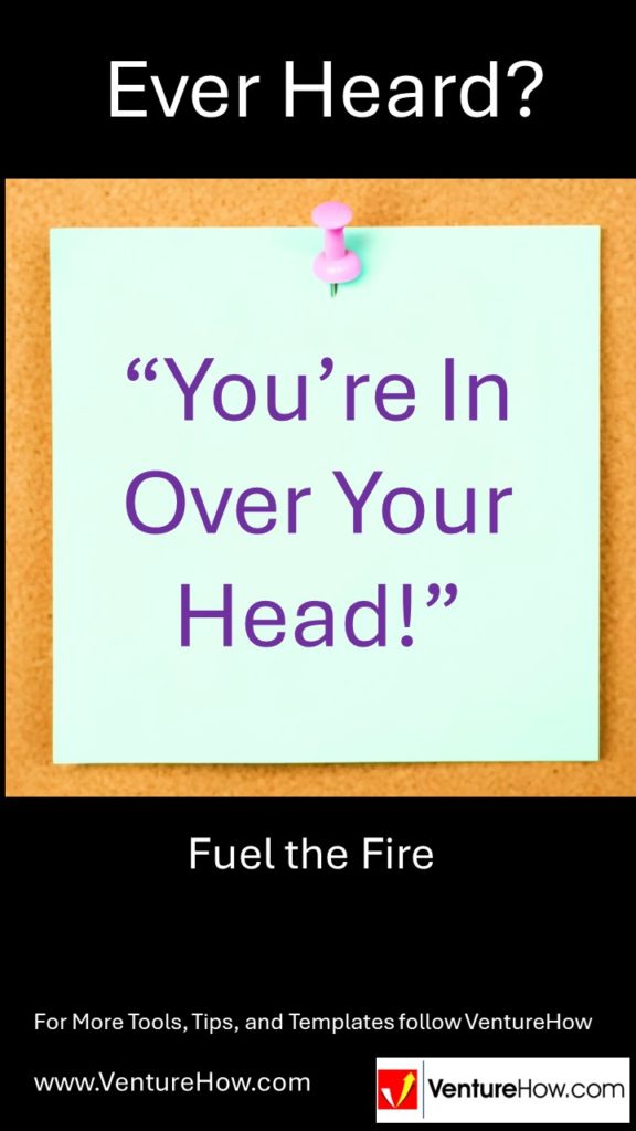 You're In Over Your Head!