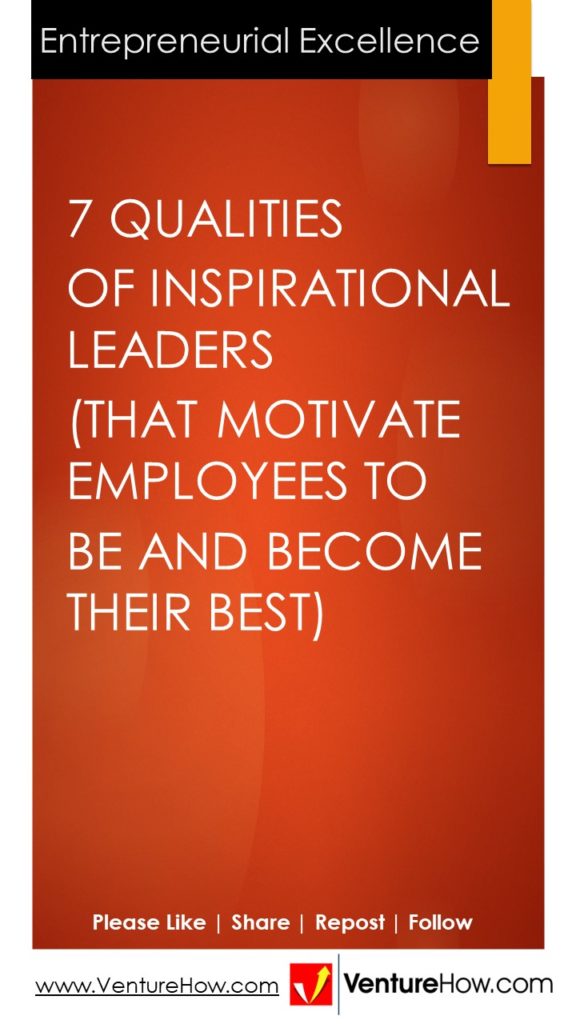 7 Qualities of Inspirational Leaders (That Motivate Employees to Be and Become Their Best)