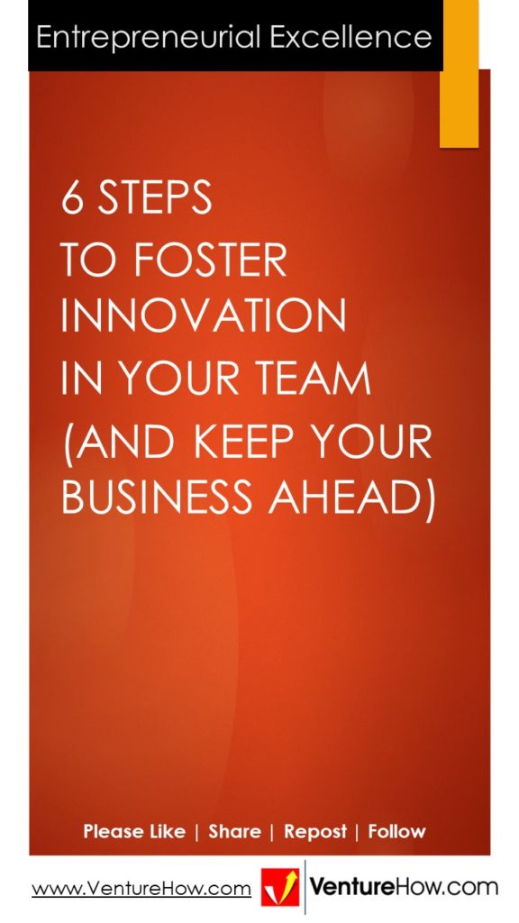 6 Steps to Foster Innovation in Your Team (and Keep Your Business Ahead)