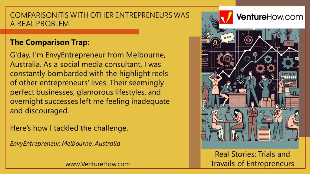 Comparisonitis with other entrepreneurs was a real problem.