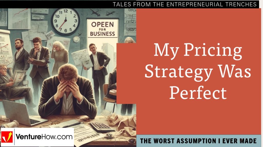 The Worst Assumption I Ever Made: My Pricing Strategy Was Perfect