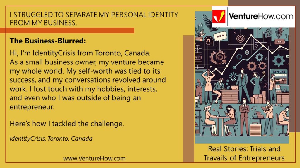 I struggled to separate my personal identity from my business.