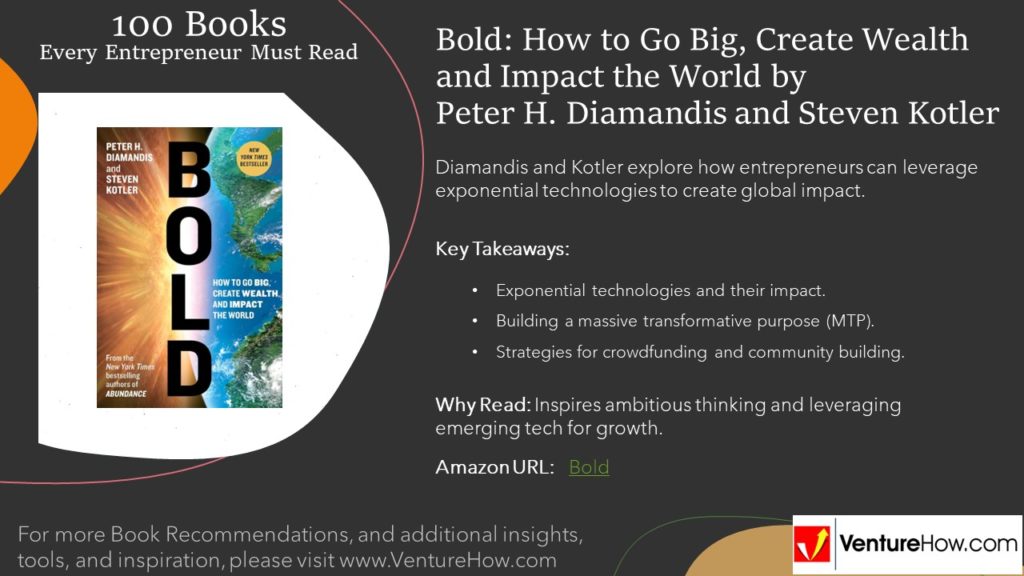 Bold: How to Go Big, Create Wealth and Impact the World by Peter H. Diamandis and Steven Kotler