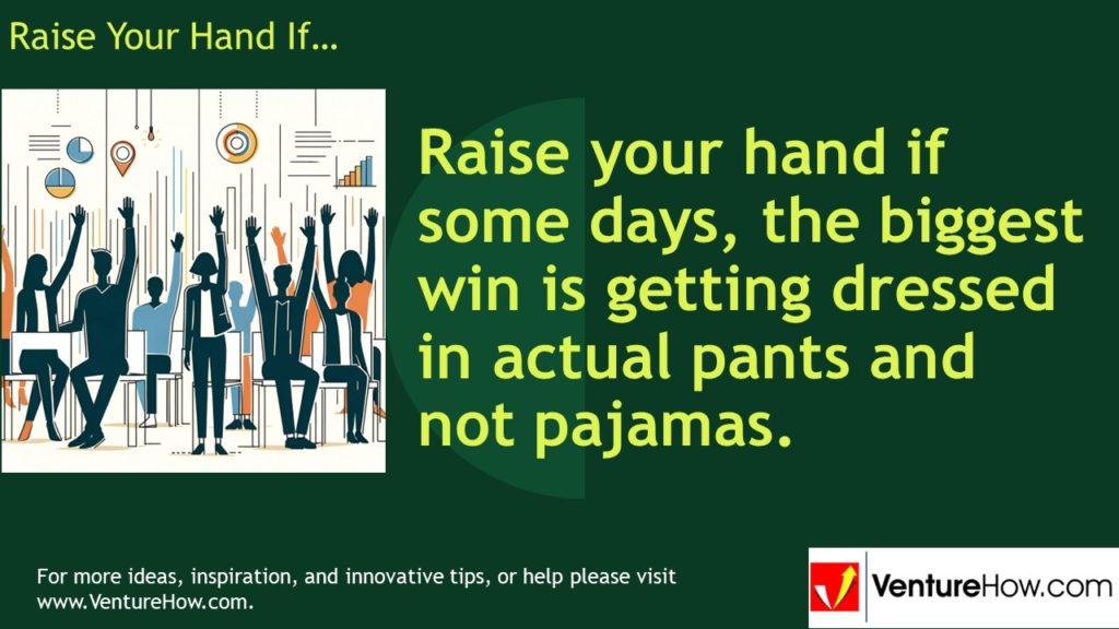 Raise your hand if some days, the biggest win is getting dressed in actual pants and not pajamas.