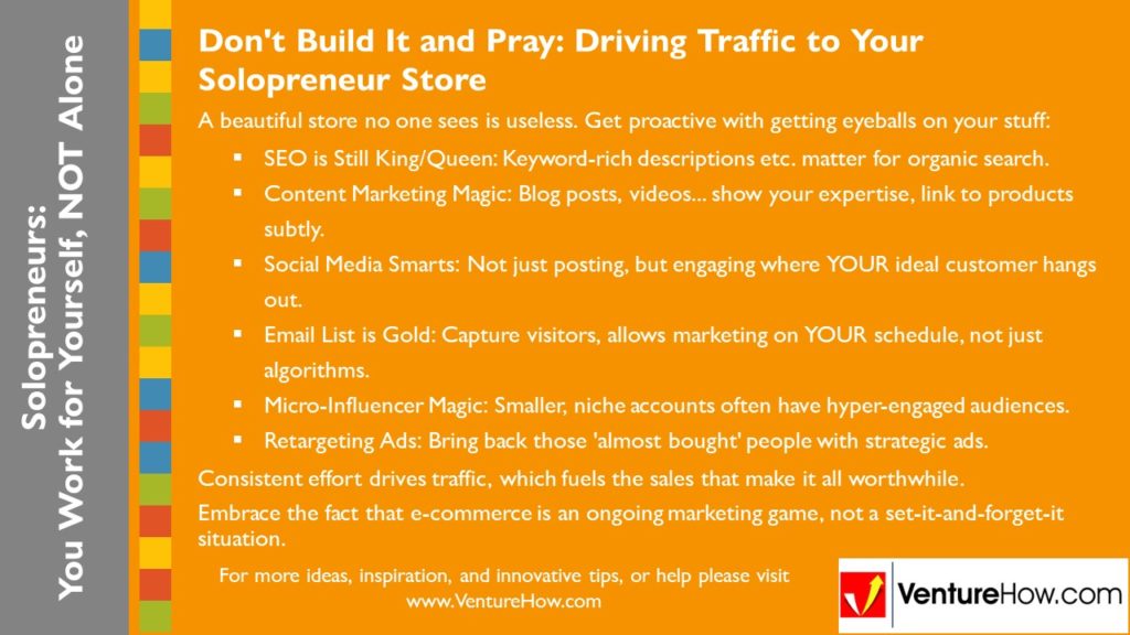 Solopreneurs: You Work for Yourself. Not Alone.Don't Build It and Pray: Driving Traffic to Your Solopreneur Store